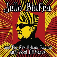 Biafra, Jello & the New Orleans Raunch and Soul All-Stars - Walk On Jindal's Splinters