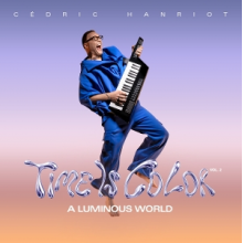 Hanriot, Cedric Hanriot - Time is Color, Vol. 2 - a Luminous World