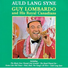 Guy Lombardo and His Royal Canadians - Auld Lang Syne