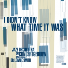 Jazz Orchestra of the Concertgebouw - I Didn't Know What Time It Was