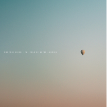 Marconi Union - The Fear of Never Landing