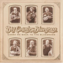 Big Country Bluegrass - Carry Me Back To the Bluegrass
