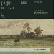 Beenhouwer, Jozef De & Liesbeth Devos & Werner Van Mechelen - Flemish Music Heritage: Gustave Huberti - Art Songs