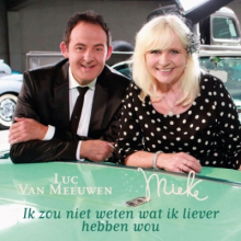Mieke & Luc Van Meeuwen - Ik Zou Niet Weten Wat Ik Liever Heb