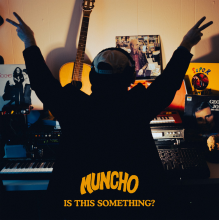 Muncho - Is This Something?