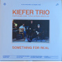 Kiefer - Something For Real