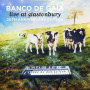 Banco De Gaia - Live At Glastonbury =20th Anniversay Edition=
