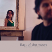 Oers, Pieternel Van & Miguel Castro - East of the Moon