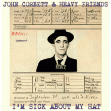 Corbett, John - I'm Sick About My Hat