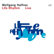 Haffner, Wolfgang - Life Rhythm Live