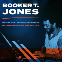 Jones, Booker T. - Winterland Ballroom, San Francisco Ca, New Year's Eve 1974