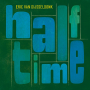 Dijsseldonk, Eric Van - Half-Time