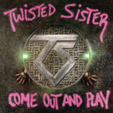 Twisted Sister - Come Out and Play