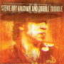 Vaughan, Stevie Ray & Double Trouble - Live At Montreux 1982 & 1985