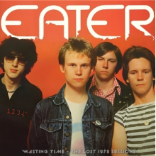 Eater - Wasting Time -the Lost 1978 Sessions