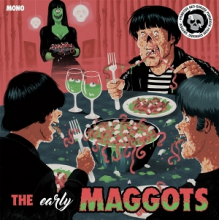 Maggots - The (Early) Maggots