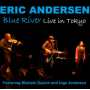 Andersen, Eric - Blue River-Live In Tokyo