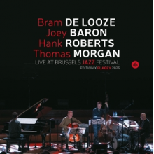 De Looze, Bram & Joey Baron & Hank Roberts & Thomas Morgan - Live At Brussels Jazz Festival (Edition X Flagey 2025)