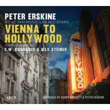 Erskine, Peter & the Jam Music Lab All-Stars - Vienna To Hollywood: Impressions of E.W. Korngold & Max Steiner