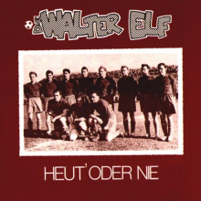 Walter Elf - Heut Oder Nie