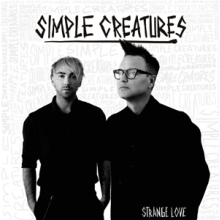 Simple Creatures - Strange Love