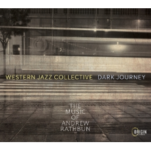 Western Jazz Collective - Dark Journey: the Music of Andrew Rathbun