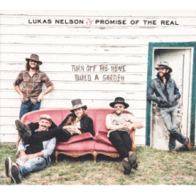 Nelson, Lukas & Promise of the Real - Turn Off the News (Build a Garden)