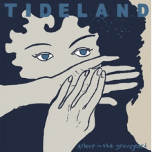 Tideland - Asleep In the Graveyard