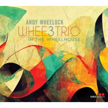 Wheelock, Andy - Whee3trio: In the Wheelhouse
