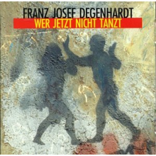 Degenhardt, Franz Josef - Wer Jetzt Nicht Tanzt