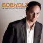 Holz, Bob - A Vision Forward