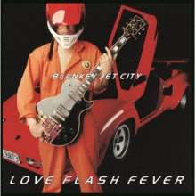 Blankey Jet City - Love Flash Fever