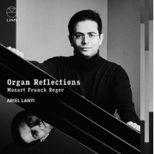 Lanyi, Ariel - Organ Reflections: Mozart, Franck & Reger