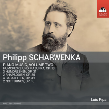 Pipa, Luis - Philipp Scharwenka: Piano Music, Volume Two