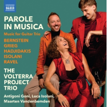 Volterra Project Trio - Grieg, Ravel & Bernstein: Parole In Musica - Music For Guitar Trio
