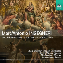 Choir of Girton College, Cambridge - Marc'antonio Ingegneri, Volume Five: Motets For the Liturgical Year