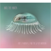 Sandoval, Hope & Warm Inventions - Until the Hunter