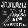 Judge - Chung King Can Suck It