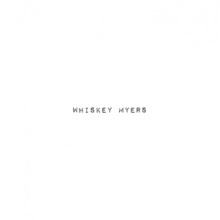 Whiskey Myers - Whiskey Myers