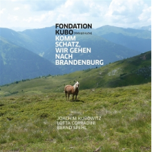 Fondation Kubo - Komm Schats, Wir Gehen Nach Brandenburg