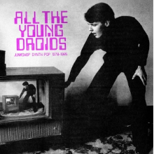 V/A - All the Young Droids: Junkshop Synth Pop