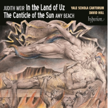 Yale Schola Cantorum & David Hill - Weir: In the Land of Uz & Beach: the Canticle of the Sun