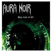 Aura Noir - Deep Tracts of Hell