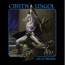 Cirith Ungol - Live At the Roxy
