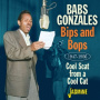 Gonzales, Babs - Bips and Bops - Cool Scat From a Cool Cat, 1947-1956