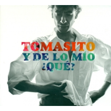 Tomasito - Y De Lo Mio ?Que?