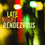 V/A - Late Night Rendezvous
