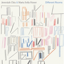 Chiu, Jeremiah & Marta Sofia Honer - Different Rooms
