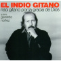 El Indio Gitano - Nac Gitano Por La Gracia  De Dios