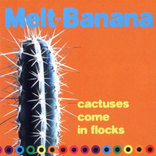 Melt-Banana - Cactuses Come In the Floc